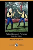 Ralph Granger S Fortunes 1519722206 Book Cover