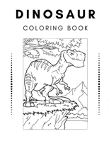 Dinosaur Coloring Book: Giant Dinosaur Coloring Book for Kids Great Gift for Teenage Boys & Girls Best Illustrations B08NRVZ7DH Book Cover