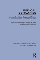 Medical Obituaries: American Physicians' Biographical Notices in Selected Medical Journals Before 1907 0367027496 Book Cover