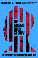 Of Greed and Glory: Black Freedom and the American Pursuit of Popular Sovereignty 0062898493 Book Cover