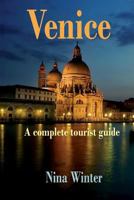 Venice: A complete tourist guide 1523764090 Book Cover