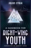 A Handbook for Right-Wing Youth 1912079607 Book Cover