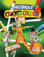 The Great Cricket Colour in: Fielding 1499250940 Book Cover