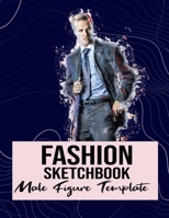 Fashion Sketchbook Male Figure Template: Easily Sketch Your Fashion Design Styles, Drawing Illustration, and Building Your Design Portfolio B0841DXSZF Book Cover