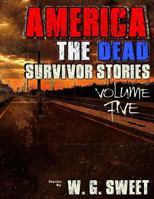 America The Dead Survivor Stories Five 1534738916 Book Cover