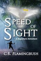 Speed of Sight, a Superhero Adventure 0998669067 Book Cover