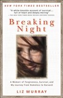 Breaking Night: A Memoir of Forgiveness, Survival, and My Journey from Homeless to Harvard 0099556294 Book Cover