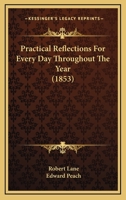 Practical Reflections for Every Day Throughout the Year 1164044591 Book Cover