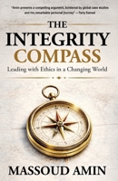 Integrity Compass : Leading with Ethics in a Changing World 1962834697 Book Cover