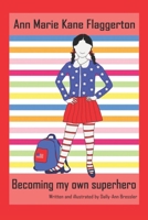Ann Marie Kane Flaggerton: Becoming my own superhero B08KHF6LKS Book Cover