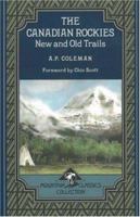 The Canadian Rockies: New and Old Trails (Mountain Classics Collection) 1016288581 Book Cover