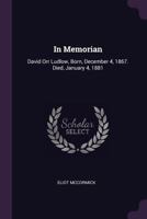 In Memorian: David Orr Ludlow, Born, December 4, 1867. Died, January 4, 1881 1378447808 Book Cover