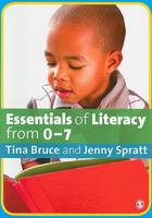 Essentials Of Literacy From 0 7: Children's Journeys Into Literacy 1847872425 Book Cover