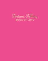 Fortune-Telling Book of Love 1452108595 Book Cover
