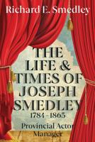 The Life And Times Of Joseph Smedley 1912562847 Book Cover
