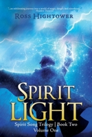Spirit Light: Volume 1 (Spirit Song Trilogy) 1685134556 Book Cover