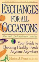 Exchanges for All Occasions: Your Guide to Choosing Healthy Foods Anytime Anywhere 1885115350 Book Cover