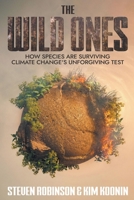 The Wild Ones: how Species are Surviving Climate Change's Unforgiving Test B0CSXJ319V Book Cover