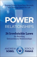 Power Relationships: 26 Irrefutable Laws for Building Extraordinary Relationships 1118585682 Book Cover