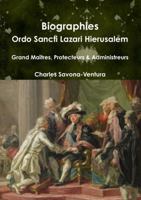 Biographies: Ordo Sancti Lazari Hierusalem - Grand Maîtres, Protecteurs & Administrateurs 132653470X Book Cover