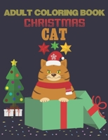 Adult Coloring Book Christmas Cat: coloring book perfect gift idea for Christmas cat lover men, women, girls, boys, family and friends. B08KH3SCZC Book Cover