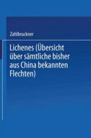 Lichenes: Ubersicht Uber Samtliche Bisher Aus China Bekannten Flechten 3709120225 Book Cover
