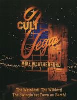 Cult Vegas: The Weirdest! The Wildest! The Swingin'est Town on Earth 0929712714 Book Cover