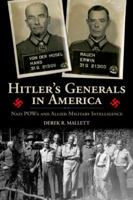Hitler's Generals in America: Nazi POWs and Allied Military Intelligence 0813142512 Book Cover