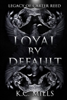 Loyal by Default 1963451686 Book Cover