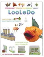 LooLeDo: Extraordinary Projects from Ordinary Objects 1893327124 Book Cover