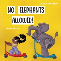 No Elephants Allowed! 1739654013 Book Cover