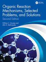 Organic Reaction Mechanisms, Selected Problems, and Solutions: Second Edition 1032488255 Book Cover