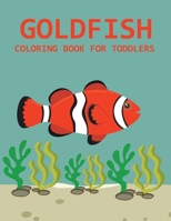 Goldfish Coloring Book For Toddlers B0CP9DQ1H8 Book Cover