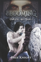 Becoming (Valkyrie: Alex Book 2) (Valkyrie Series) B0DCNM1GKC Book Cover