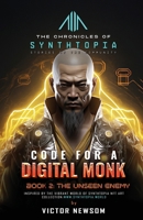 CODE FOR A DIGITAL MONK Book 2: The Unseen Enemy 1968998071 Book Cover