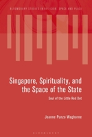 Singapore, Spirituality, and the Space of the State: Soul of the Little Red Dot 1350283304 Book Cover