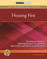 Housing First: The Pathways Model to End Homelessness for People with Mental Health and Substance Use Disorders 1616496495 Book Cover
