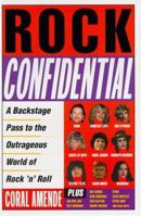 Rock Confidential: A Backstage Pass to the Outrageous World of Rock 'n' Roll 0452281571 Book Cover