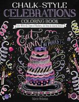 Chalk-Style Celebrations Coloring Book: Color with All Types of Markers, Gel Pens & Colored Pencils 1497201632 Book Cover