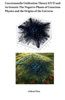 Coccotunnella Unification Theory (CUT) and its Genesis: The Negative Phases of Conscious Physics and the Origins of the Universe B0F9MWSG4R Book Cover