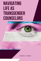 Navigating Life as Transgender Counselors 788602849X Book Cover