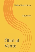Oboi al Vento: (poesie) B09ZLFSMPJ Book Cover