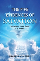 THE FIVE EVIDENCES OF SALVATION: HOW DO I KNOW THAT I'M SAVED? 1955830258 Book Cover