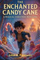 The Enchanted Candy Cane: A Magical Christmas Retelling B0G3XQWC4C Book Cover