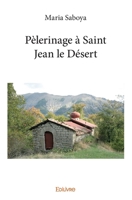 Pèlerinage à Saint Jean le Désert (French Edition) 241436940X Book Cover