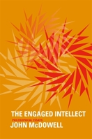 The Engaged Intellect: Philosophical Essays 0674725794 Book Cover