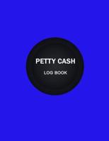 Petty Cash Log Book: 6 Column Ledger Payment Record Tracker |Manage Cash Going In & Out |Simple Accounting Book Recording Your Petty Cash Ledger, ... Payment Tracker 172050797X Book Cover