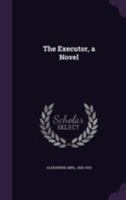 The Executor: A Novel. 1241477388 Book Cover
