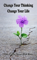 Change Your Thinking Change Your Life B092M51YVS Book Cover