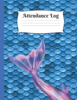 Attendance Log: Cute Mermaid Tail Attendance book and log for classroom teachers 1691088587 Book Cover